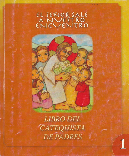 Libro Del Catequista De Padres 1 / El Señor Sale Encuentro