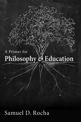 Libro A Primer For Philosophy And Education - Rocha, Samu...