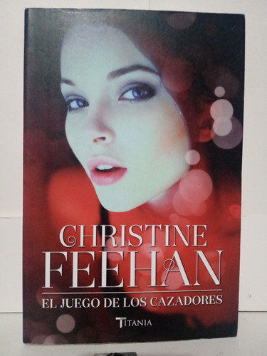 El Juego De Los Cazadores / Christine Feehan