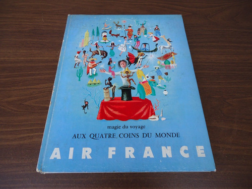 Air France - Magie Du Voyage - Viejo Libro De Turismo