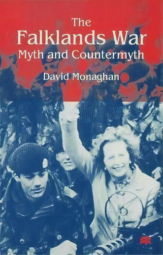 The Falklands War, De David Monaghan. Editorial Palgrave Macmillan, Tapa Dura En Inglés