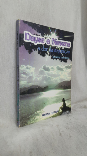 Livro Dayse E Nuvens - A Dor Da Separação - Dauny Fritsch - Editora Eme (Usado)