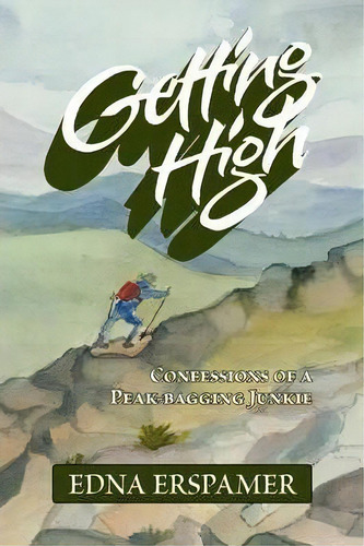 Getting High, De Edna Erspamer. Editorial Xlibris Corporation, Tapa Blanda En Inglés