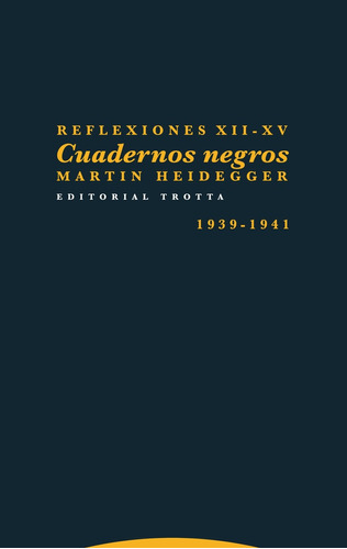 Cuadernos Negros. 1939-1941 - Martin Heidegger