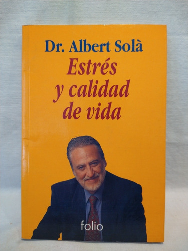 Estrés Y Calidad De Vida - Albert Solá - Folio - B 