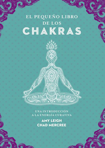 Libro: El Pequeño Libro De Los Chakras. Una Introducción A L