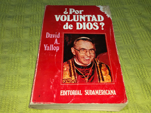 Por Voluntad De Dios? - David A. Yallop - Sudamericana