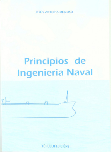  Principios De Ingenieria Naval  -  Victoria Meizoso, Jesús 