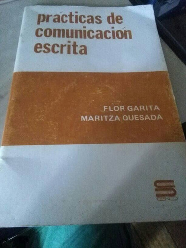 Practicas De Comunicacion Escrita. Flor Garita