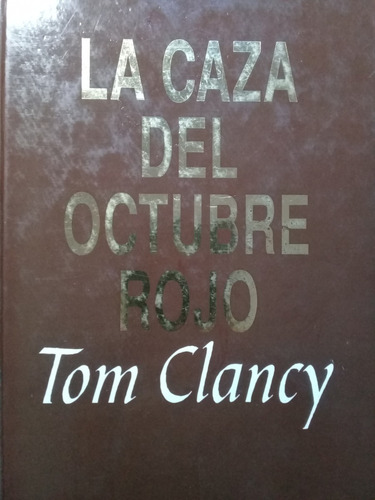 La Caza Del Octubre Rojo - Tom Clancy A99 (Usado)