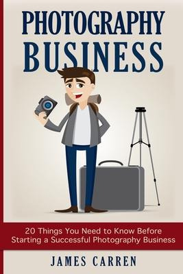 Libro Photography Business : 20 Things You Need To Know B...