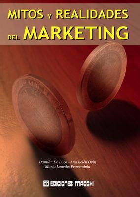 Libro Mitos Y Realidades Del Marketing De Damian De Luca, An