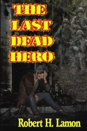 The Last Dead Hero - Robert Lamon (paperback)