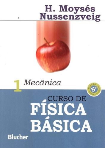 Curso De Fisica Basica - Vol. 1  - Mecanica - 5ª Ed