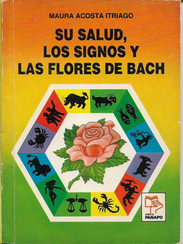 Su Salud, Los Signos Y Las Flores De Bach