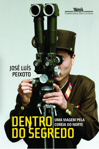 Dentro Do Segredo: Dentro Do Segredo, De Peixoto, José Luís. Editora Companhia Das Letras, Capa Mole, Edição 1 Em Português