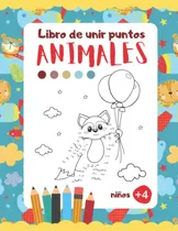 Comprar Libro De Unir Puntos Animales: Dibujar Uniendo Puntos Para N