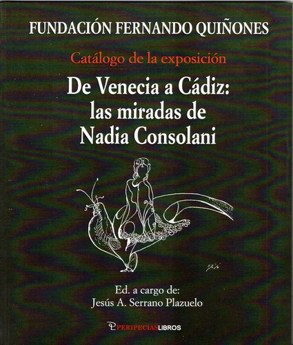Libro De Venecia A Cã¡diz: Las Miradas De Nadia Consolani
