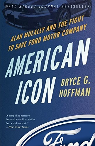 American Icon Alan Mulally And The Fight To Save Ford Motor, De Hoffman, Bryce. Editorial Currency, Tapa Blanda En Inglés, 2013