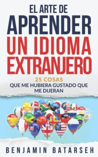 Libro: El Arte De Aprender Un Idioma Extranjero: 25 Cosas Me