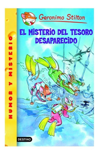 El Misterio Del Tesoro Desaparecido. Geronimo Stilto