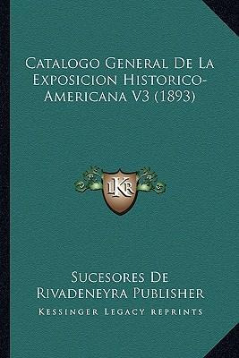 Libro Catalogo General De La Exposicion Historico-america...