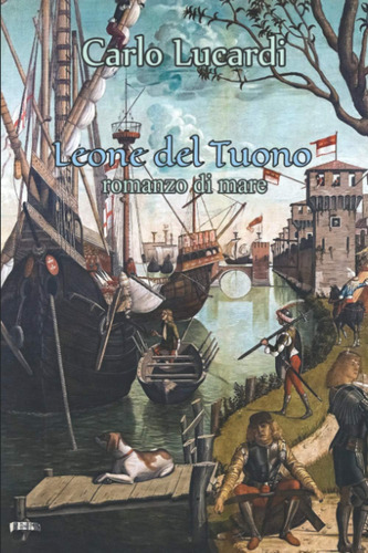 Libro: Leone Del Tuono: Romanzo Di Mare (il Cavaliere Del Ma