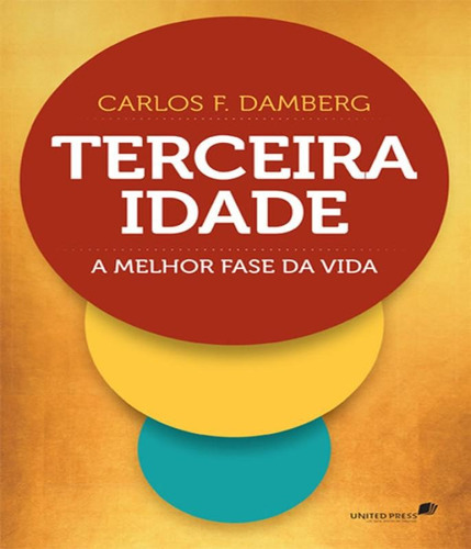 Terceira Idade, De Damberg, Carlos F.. Editora United Press, Capa Mole Em Português