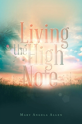 Libro Living The High Note - Allen, Mary Angela