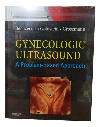Gynecologic Ultrasound: A Problem-based Approach - 1e