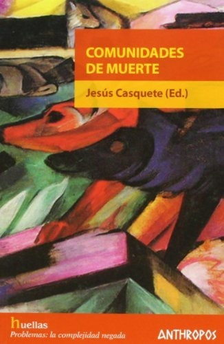 Comunidades De Muerte, De Casquete Jesus., Vol. Abc. Editorial Anthropos, Tapa Blanda En Español, 1
