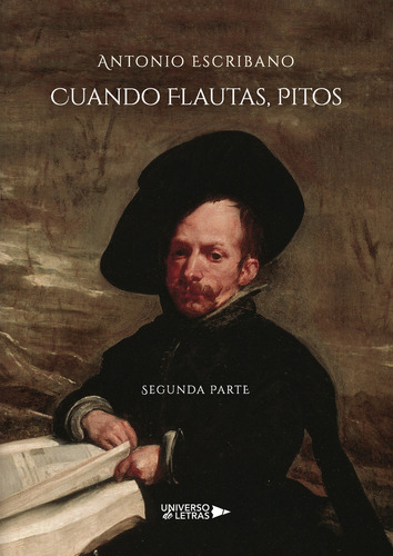 Cuando Flautas, Pitos Segunda Parte, de Escribano , Antonio.. Editorial Universo de Letras, tapa blanda, edición 1.0 en español, 2019