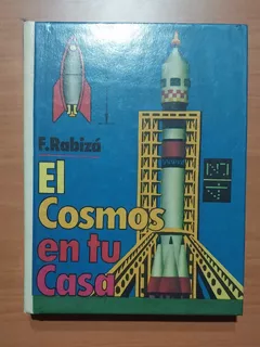 Libro El Cosmos En Tu Casa F. Rabizá Experimentos Y Ciencia