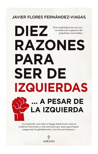 Diez Razones Para Ser De Izquierdas, De Flores Fernandez-viagas, Javie. Editorial Almuzara En Español