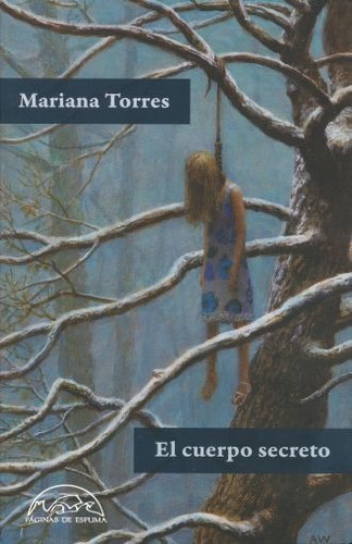 El Cuerpo Secreto., De Mariana Torres Jiménez. Editorial Paginas De Espuma, Tapa Blanda En Español, 2015