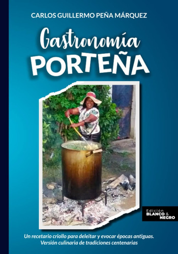 Libro: Gastronomía Porteña (edición Blanco Y Negro) (spanish