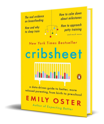 Cribsheet: A Data-driven Guide To Better, More Relax, De Emily Oster (author). Editorial Penguin Press (april 23, 2019), Tapa Blanda En Inglés, 2019