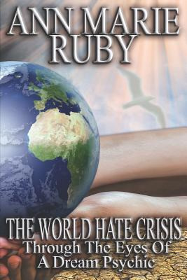 Libro The World Hate Crisis: Through The Eyes Of A Dream ...
