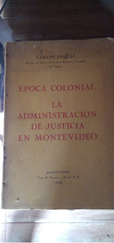 Epoca Colonial La Administracion De Justicia En Montevideo