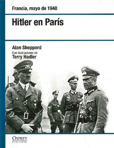 Libro Hitler En París De Alan Shepperd, Terry Hadler