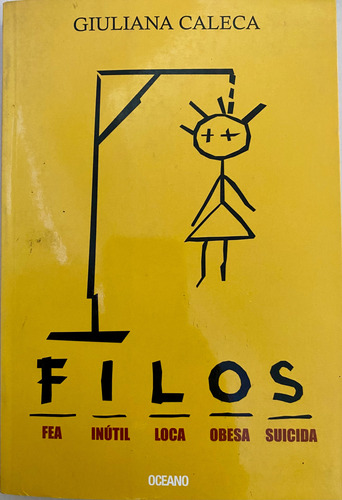Libro Filos Fea Inútil Loca Obesa Suicida De Giuliana Caleña