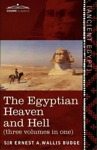The Egyptian Heaven And Hell (three Volumes In One) : The B, De Ernest A Wallis Budge. Editorial Cosimo Classics En Inglés
