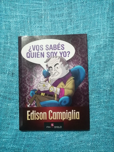 ¿vos Sabes Quien Soy Yo?  -  Edison Campiglia 