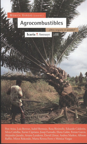 Agrocombustibles. ¿otro Negocio Es Posible?, De Vargas, Mónica. Editorial Icaria, Tapa Blanda, Edición 1 En Español, 2009