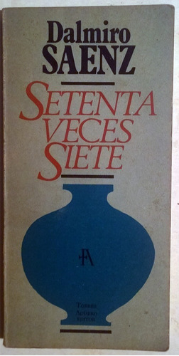 Libro De Dalmiro Sáenz : Setenta Veces Siete (cuentos)