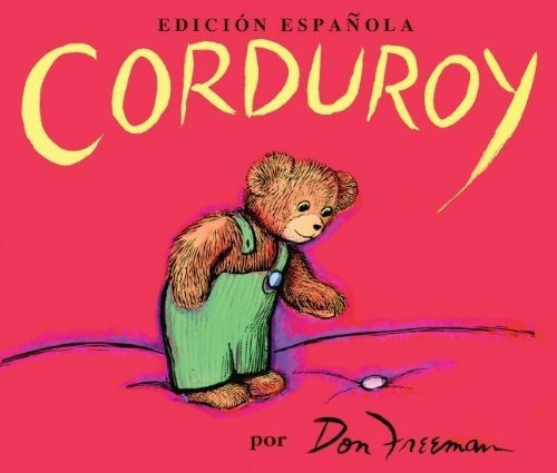 Corduroy (spanish Language Edition) - Freeman, Don, De Freeman, Don. Editorial Turtleback Books En Inglés