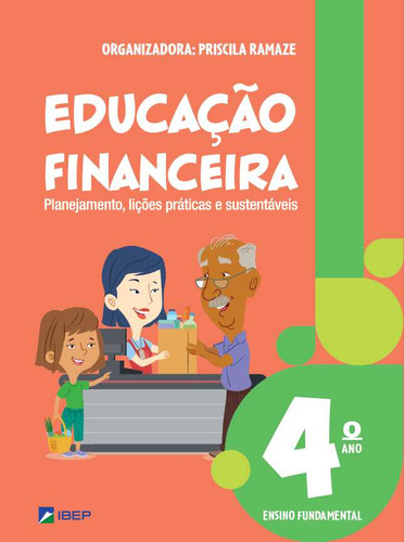 Educação Financeira 4º Ano, De Priscila Ramaze. Editorial Ibep, Tapa Mole, Edición 1 En Português