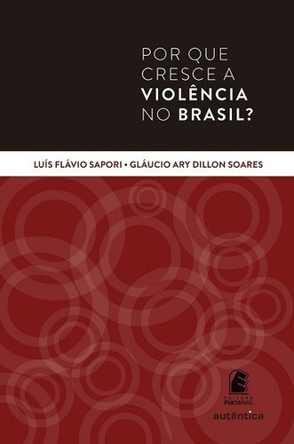 Por Que Cresce A Violência No Brasil?, De Gláucio Ary Dillon,s. Editora Sanar, Capa Mole, Edição 1 Em Português, 2014