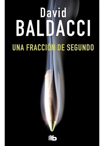 Una Fraccion De Segundos - David Baldacci