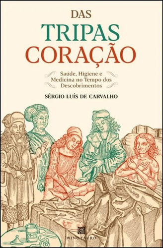 Livro Das Tripas Coração, De Carvalho, Sergio Luis De. Editora Minotauro, Capa Mole Em Português, 2023